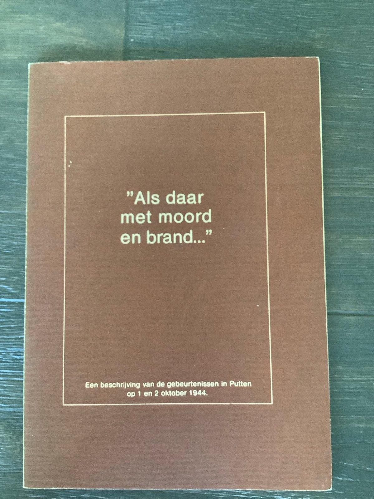 Als daar met moord en brand... - Putten 1944, Ophalen of Verzenden, 20e eeuw of later, Gelezen