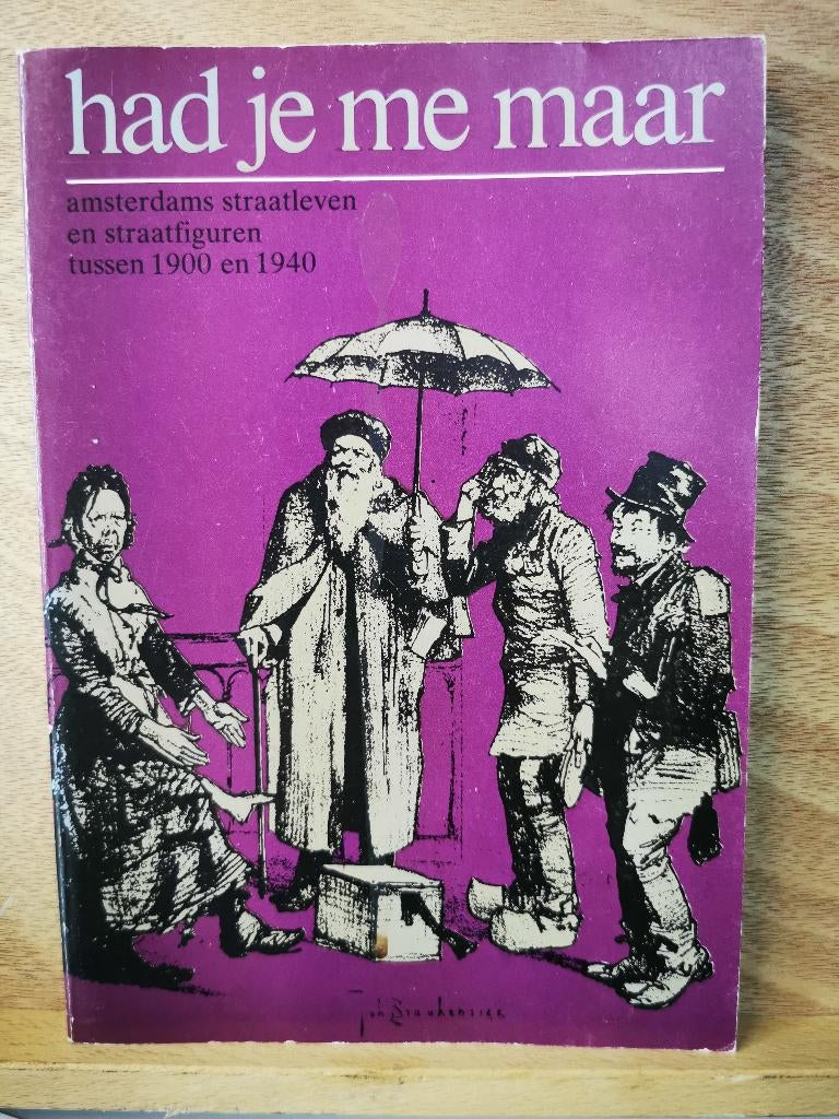 Had je me maar! - Amsterdams Straatleven tussen 1900-1940, Ophalen of Verzenden, Gelezen, Pieter van der Zwan