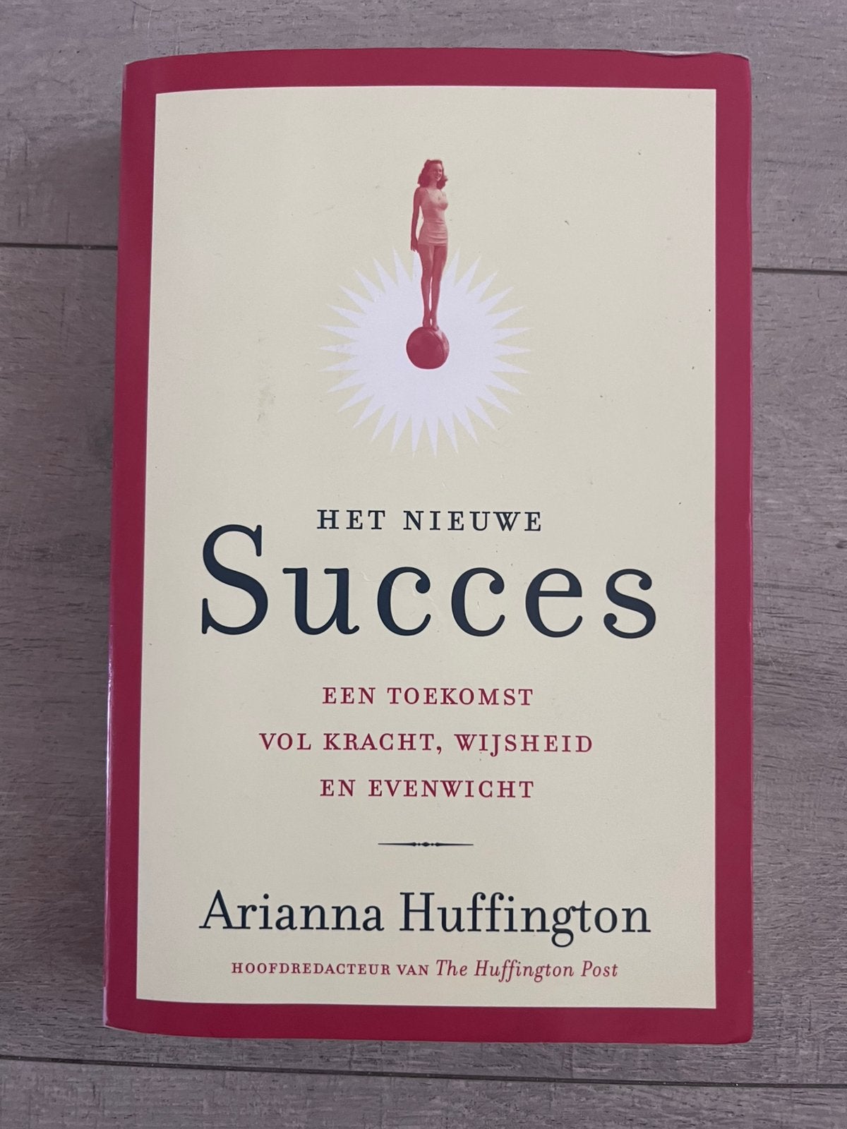 Arianna Huffington - Het nieuwe succes, Gelezen, Arianna Huffington, Ophalen of Verzenden, Ontwikkelingspsychologie