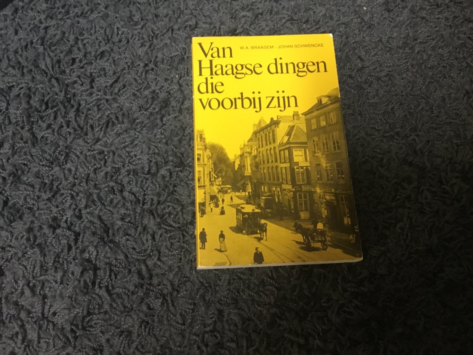 Van Haagse dingen die voorbij zijn - W.A. Braasem, Ophalen of Verzenden, 20e eeuw of later, Gelezen