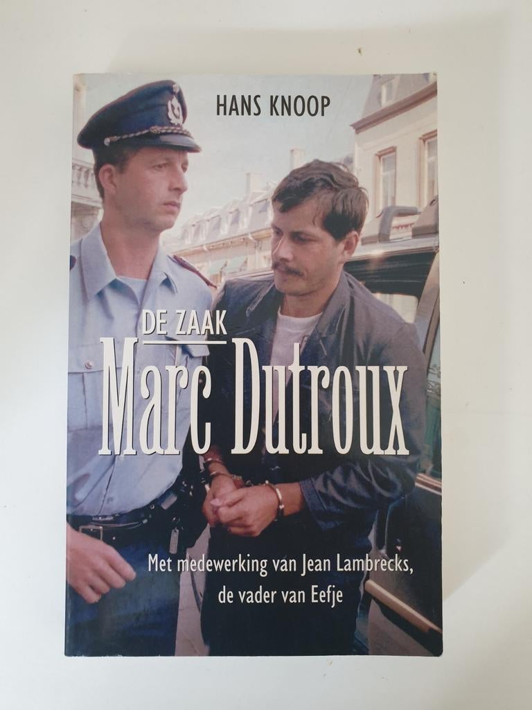 De Zaak Marc Dutroux - Hans Knoop, Boeken, Ophalen of Verzenden, Gelezen, Hans Knoop