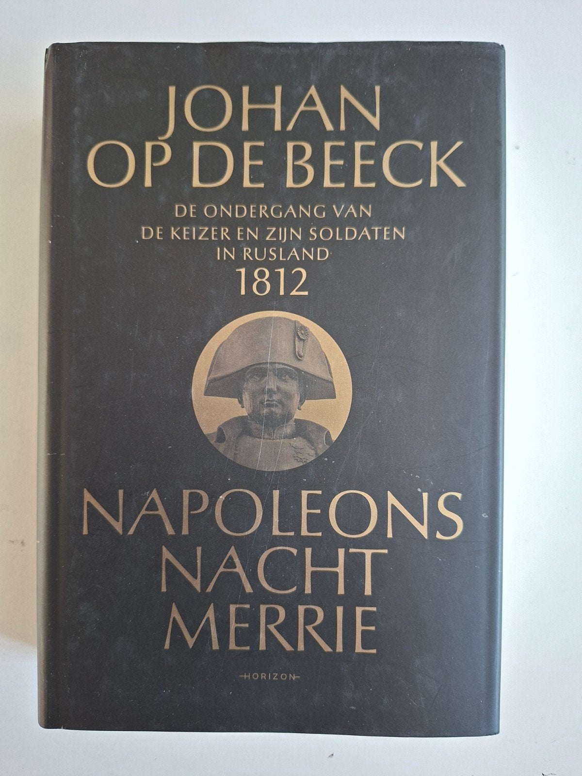Napoleons Nachtmerrie - Johan Op de Beeck (1812 Rusland), Boeken, 19e eeuw, Europa, Ophalen of Verzenden, Zo goed als nieuw