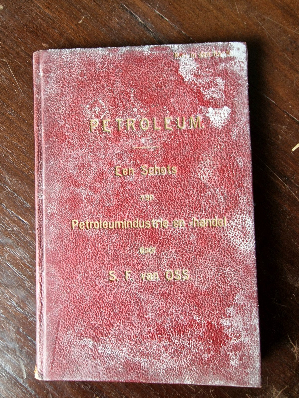 Petroleum: Een Schets van Petroleumindustrie en -handel, Ophalen of Verzenden, S.F. van Oss