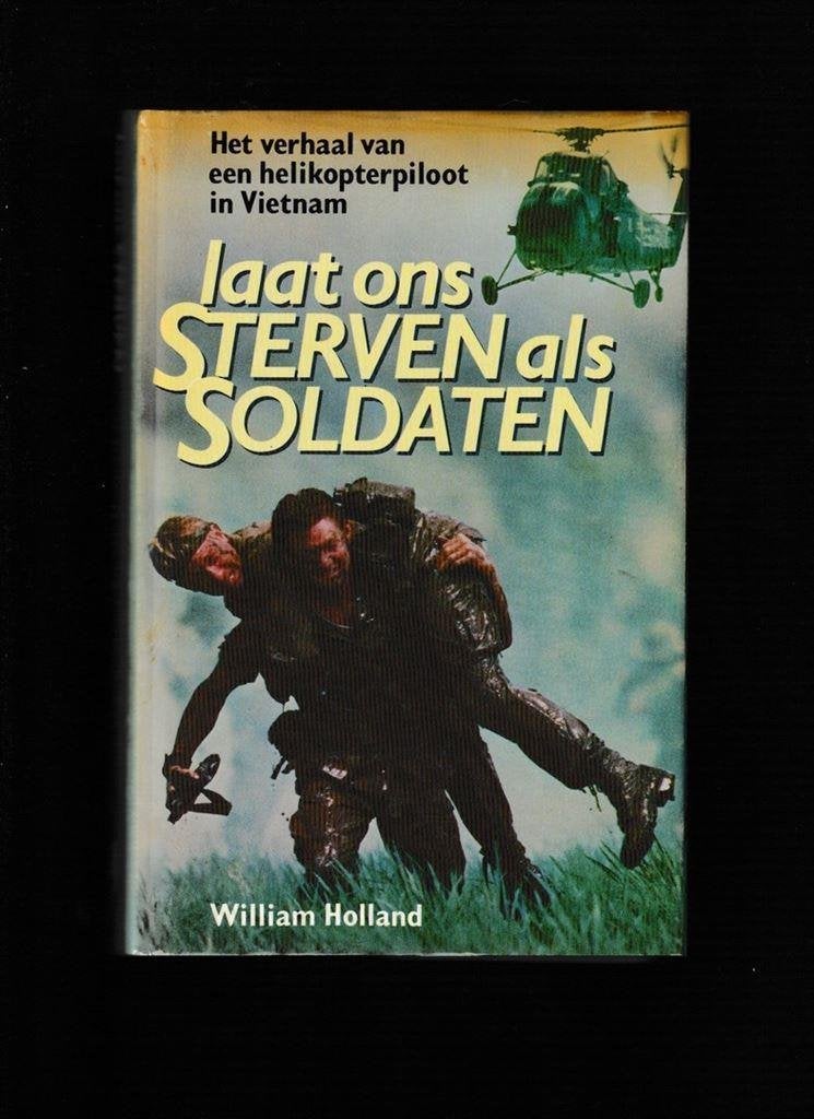 bw10-william holland-laat ons sterven als soldaten-goede sta, Ophalen of Verzenden, Tweede Wereldoorlog, Zo goed als nieuw, Overige onderwerpen