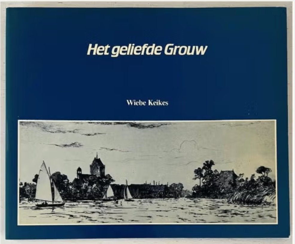 Het geliefde Grouw - Wiebe Keikes, Ophalen of Verzenden, Zo goed als nieuw