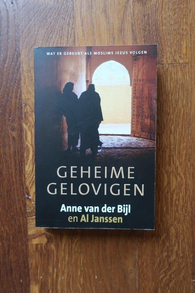 Geheime Gelovigen Als Moslims Jezus Anne van der Bijl, Ophalen of Verzenden, Gelezen, Christendom | Protestants