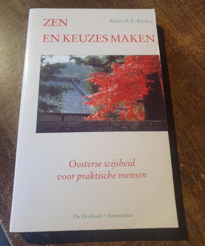 Zen en Keuzes Maken-Oosterse wijsheid voor praktische mens, Ophalen of Verzenden, Zo goed als nieuw, Riënts R.R. Ritskes, Meditatie of Yoga