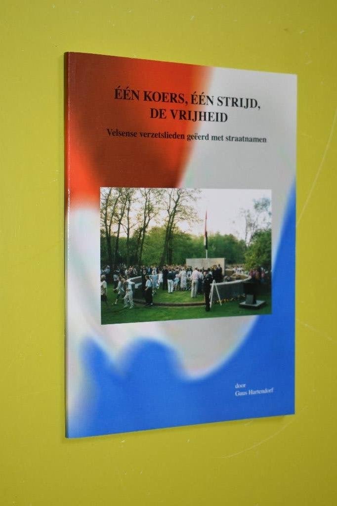Eén koers. één strijd, de vrijheid- (Velsen), 20e eeuw of later, G. Hartendorf, Ophalen of Verzenden, Zo goed als nieuw