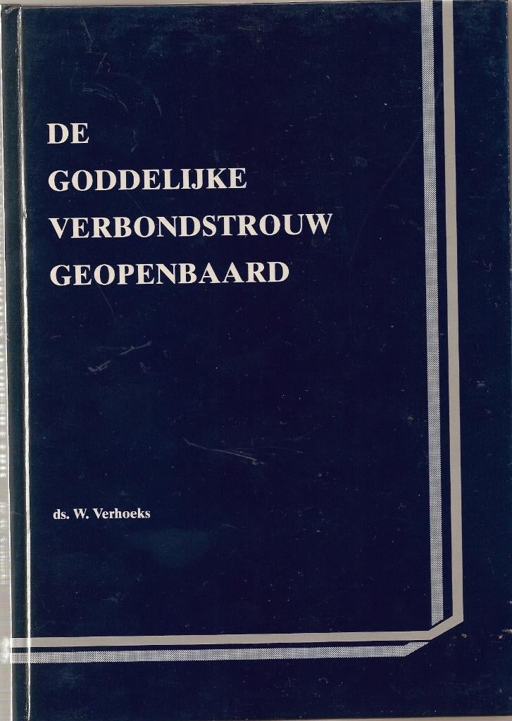 Verhoeks ds. W. De Goddelijke Verbondstrouw geopenbaard, Boeken, Godsdienst en Theologie, Gelezen, Christendom | Protestants, Ophalen of Verzenden