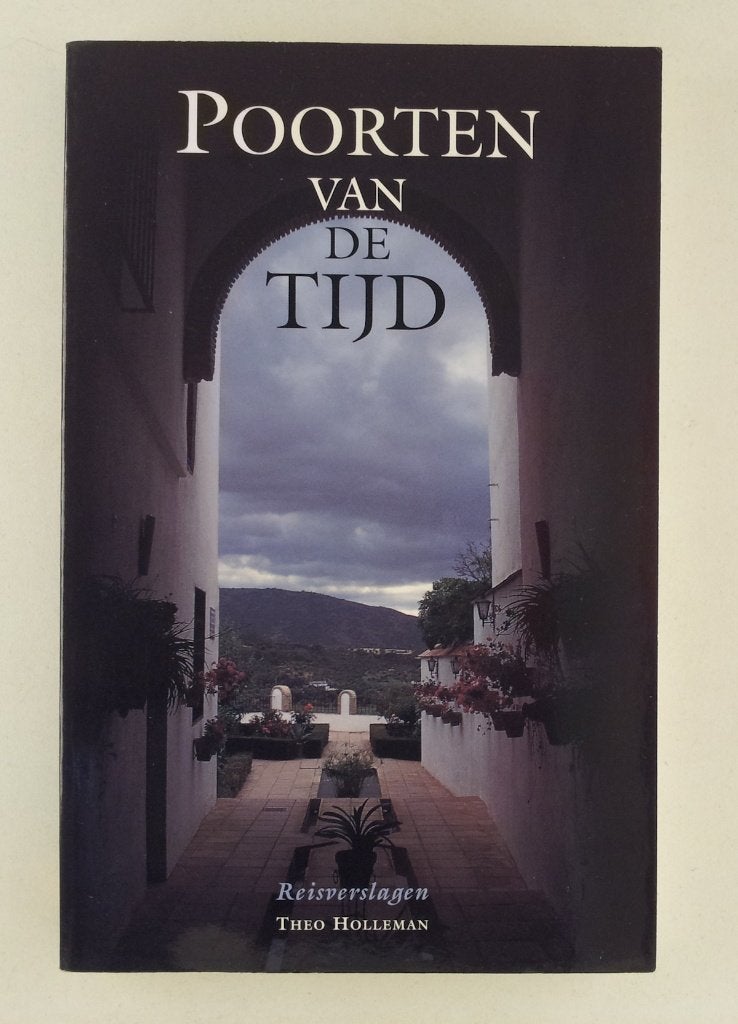 Holleman, Theo - Poorten van de tijd / Reisverslagen, Verzenden, Gelezen, Nederland