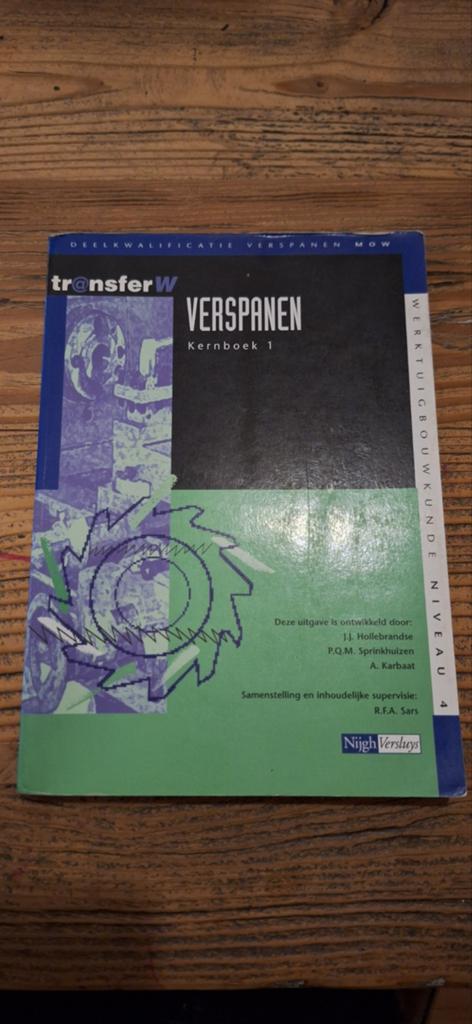TransferW Verspanen Kernboek 1 Werktuigbouwkunde Niveau 4, Boeken, Ophalen of Verzenden, Zo goed als nieuw, Beta, J.L. Holtkamp, P.Q.M. Sprinkhuizen, A. Karbaat
