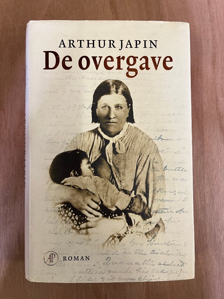 boek: 	De overgave,	Arthur Japin, Ophalen of Verzenden, Zo goed als nieuw, Arthur Japin, Nederland