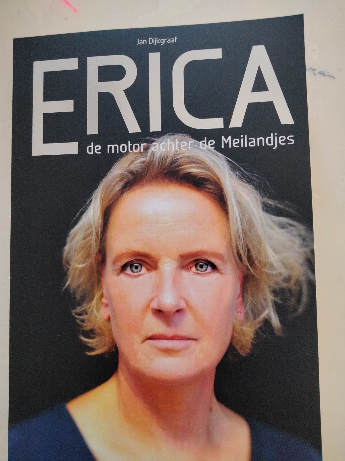 Erica: De motor achter de Meilandjes - Jan Dijkgraaf, Ophalen of Verzenden, Zo goed als nieuw, Jan Dijkgraaf, Overige