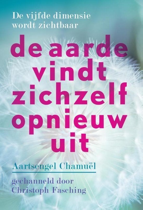 de aarde vindt zich opnieuw uit - aartsengel Chamuel, Ophalen of Verzenden, Zo goed als nieuw, Spiritualiteit algemeen, Achtergrond en Informatie