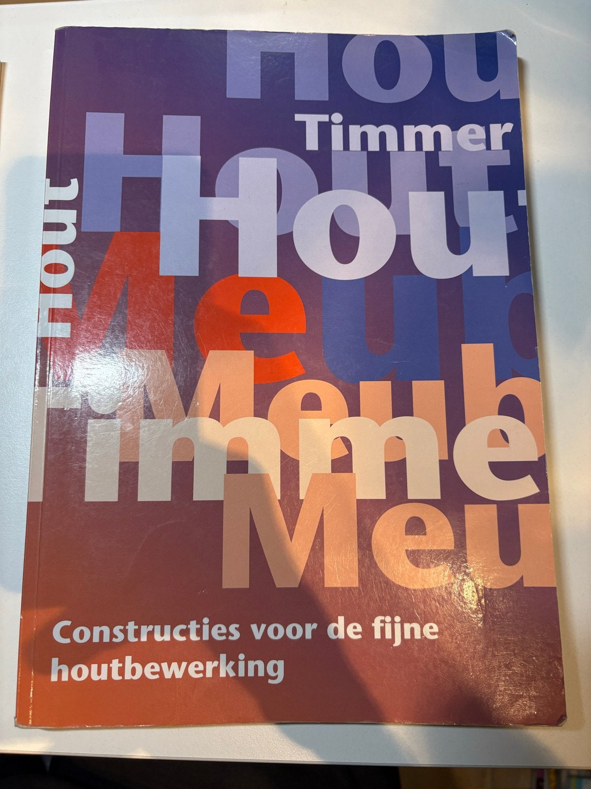Hout Timmer Meubel: Constructies voor fijne houtbewerking, Ophalen of Verzenden, Gelezen, MBO
