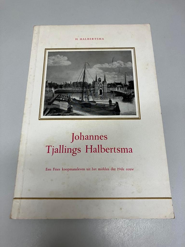 Johannes Tjallings Halbertsma Fries koopmansleven, Boeken, Ophalen of Verzenden, Gelezen
