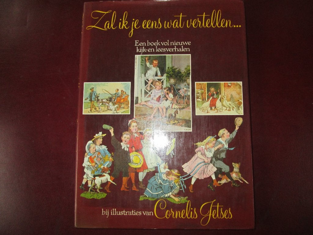 Zal ik je eens wat vertellen.., geïllustreerd door C. Jetses, Ophalen of Verzenden, Zo goed als nieuw, Fictie algemeen
