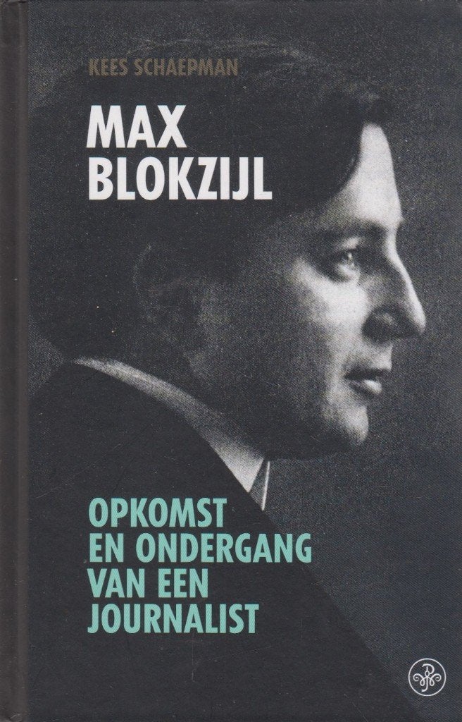 Max Blokzijl : Opkomst en ondergang van een journalist, Kees Schaepman, Ophalen of Verzenden, Politiek, Zo goed als nieuw