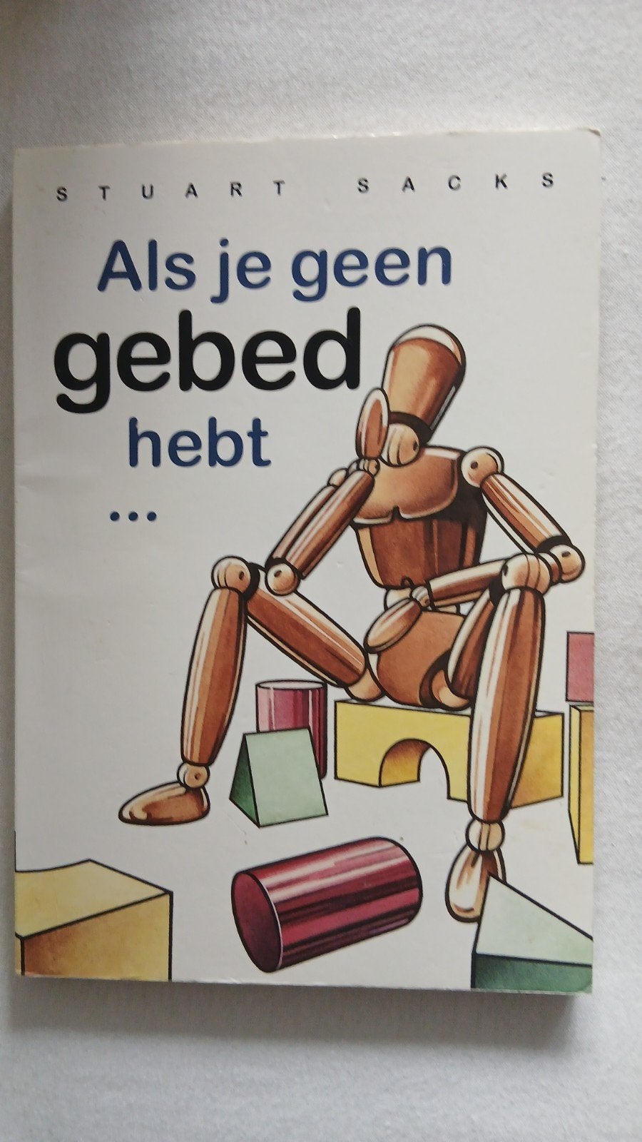 Als je geen gebed hebt - Stuart Sacks, Boeken, Godsdienst en Theologie, Ophalen of Verzenden, Zo goed als nieuw, Stuart Sacks