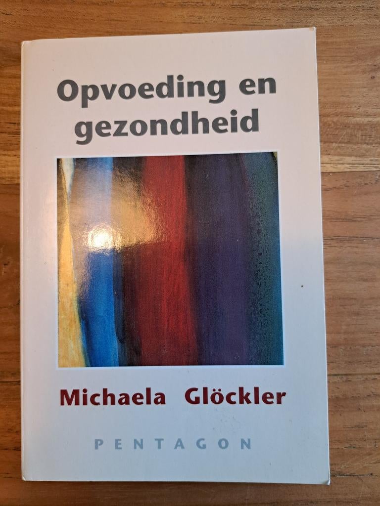 Opvoeding en Gezondheid - Michaela Glöckler, Boeken, Ophalen of Verzenden, Gelezen, Opvoeding tot 6 jaar, Michaela Glöckler
