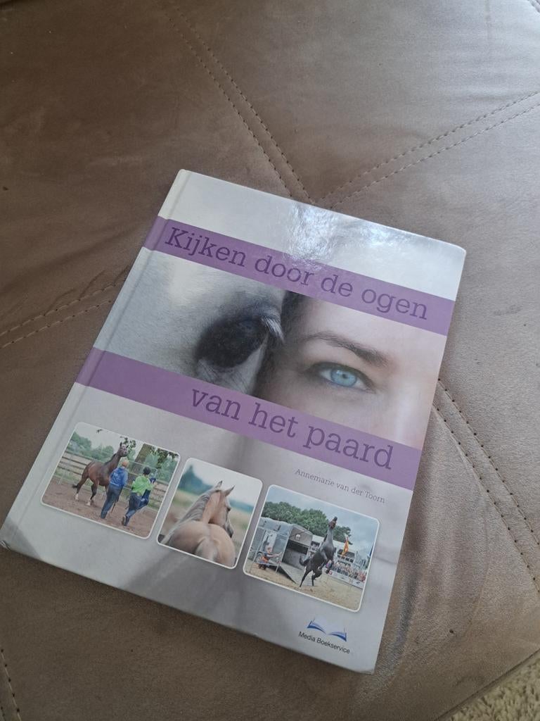 Kijken door de ogen van het paard - Annemarie van der Toorn, Ophalen of Verzenden, Gelezen, Paarden of Pony's, Annemarie van der Toorn