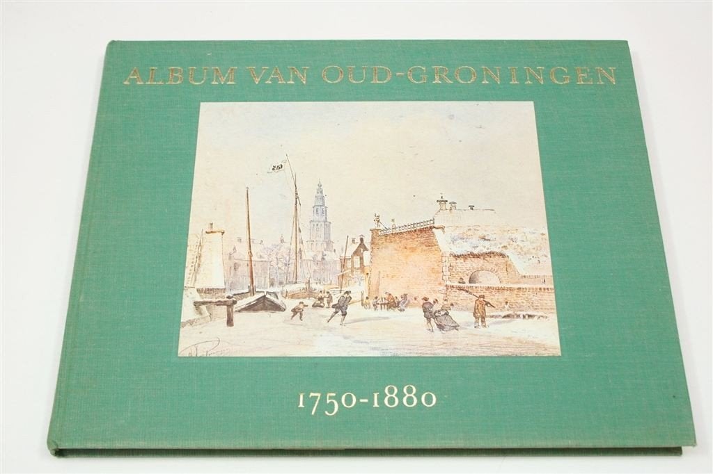 Album van Oud-Groningen 1750-1880 — Groot Formaat, Ophalen of Verzenden, Gelezen