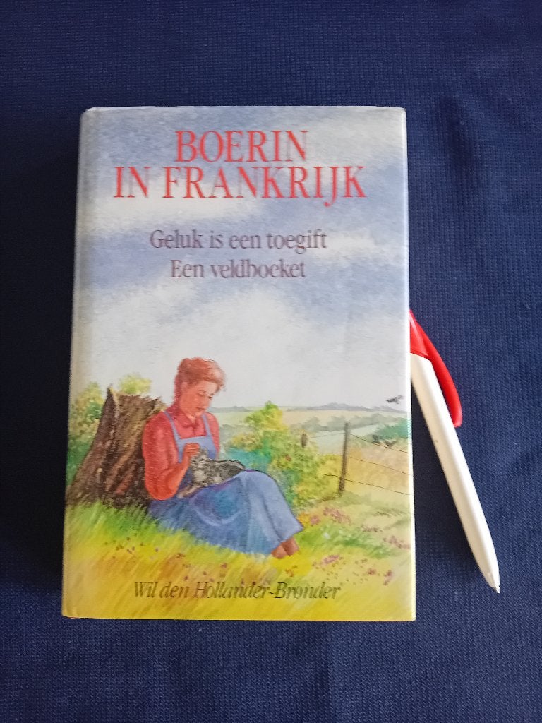 Boerin in Frankrijk. Geluk is een toegift en Een veldboeket., Ophalen of Verzenden, Gelezen