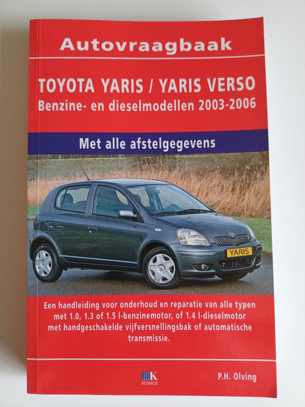 Autovraagbaak Toyota Yaris / Yaris Verso 2003-2006, Boeken, Toyota, Ophalen of Verzenden, Zo goed als nieuw, P.H. Olving