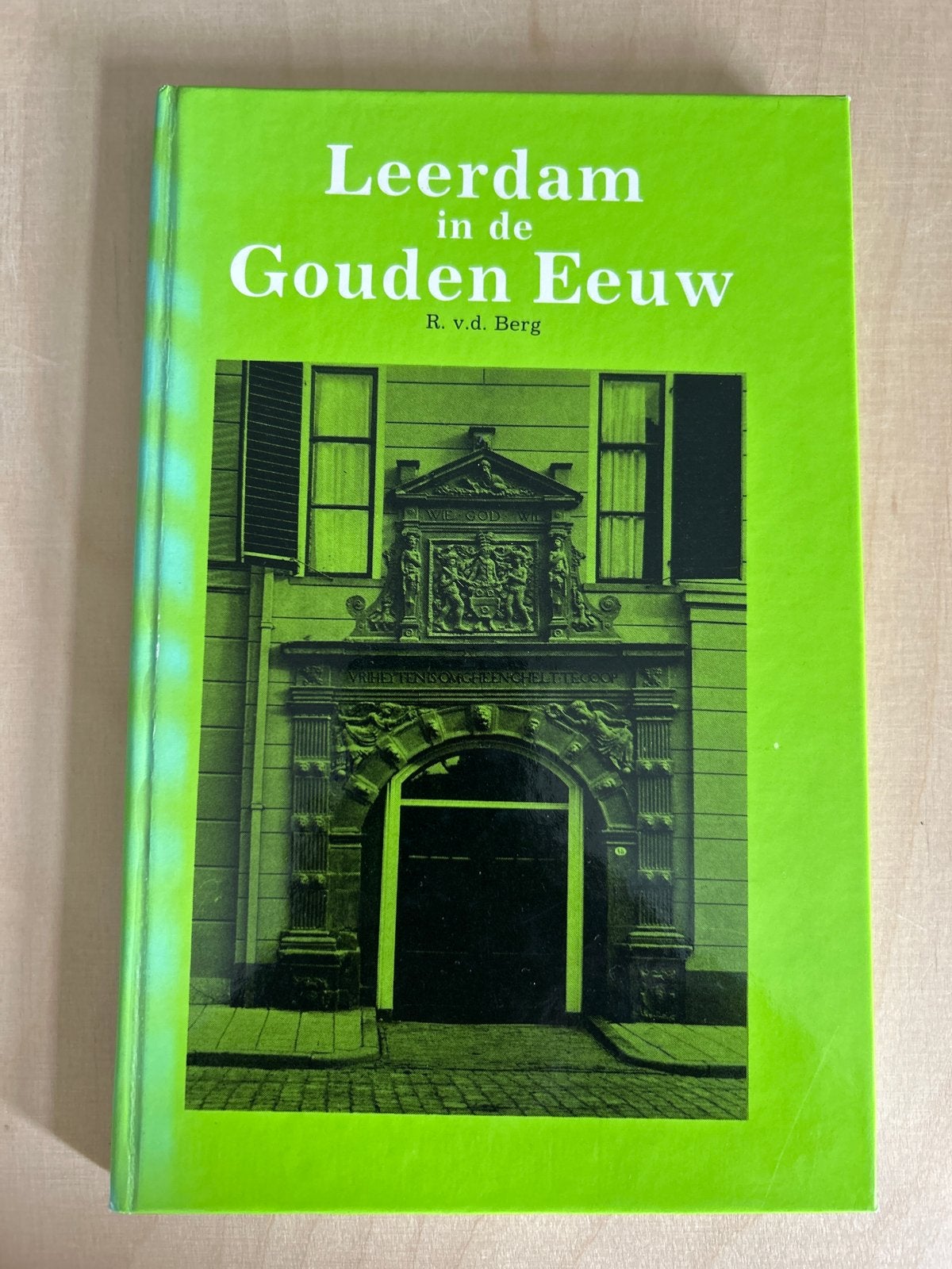 Leerdam in de Gouden Eeuw - Historisch Boek, Ophalen of Verzenden, 17e en 18e eeuw, Gelezen