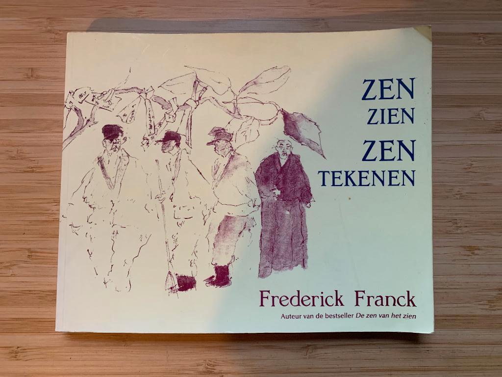 Zen zien zen tekenen Frederick Franck, Ophalen of Verzenden, Gelezen, Overige onderwerpen, Overige typen