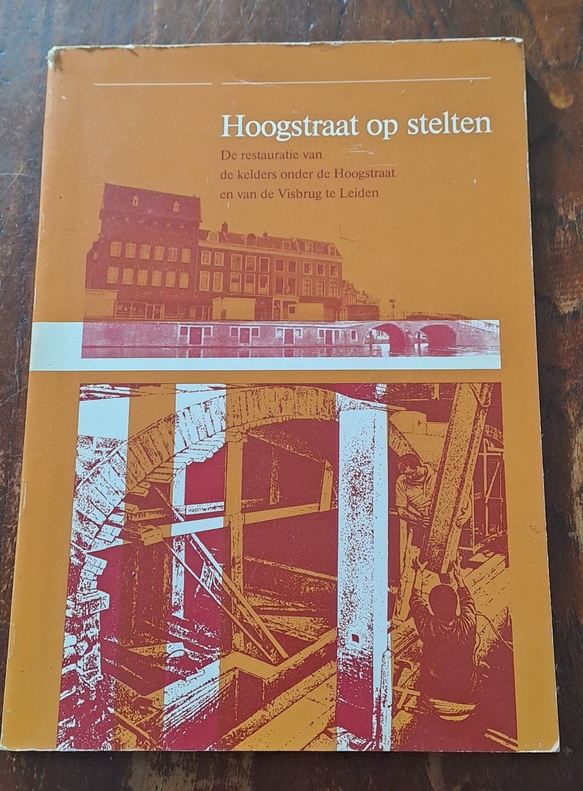 Hoogstraat op stelten: Restauratie kelders en Visbrug Leiden, Ophalen of Verzenden, 20e eeuw of later, Gelezen, Onbekend