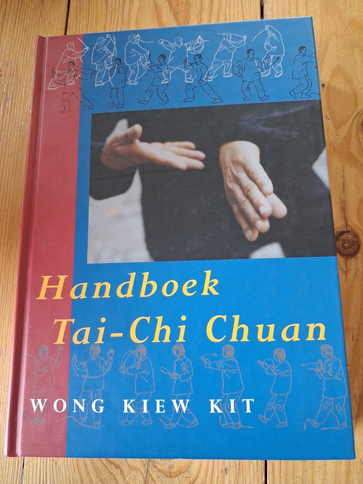 Handboek Tai-Chi Chuan - Wong Kiew Kit, Wong Kiew Kit, Ophalen of Verzenden, Zo goed als nieuw, Overige uitgevers