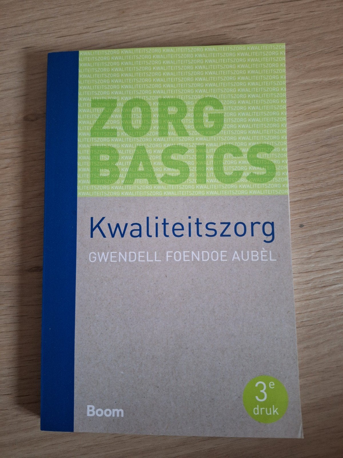 Zorg basis-  Kwaliteitszorg 9789024421343, Ophalen of Verzenden, Zo goed als nieuw, Gwendell Foendoe Aubèl