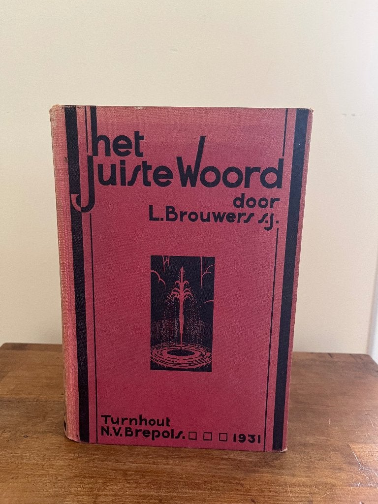 Het juiste woord L Brouwers S.J 1931 Turnhout N.V.Brepols, Ophalen of Verzenden, Gelezen, Overige uitgevers, Nederlands