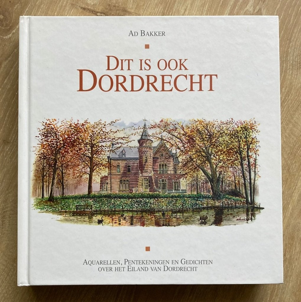 Dit is ook Dordrecht door Ad Bakker / gesigneerd !, Verzenden, Zo goed als nieuw