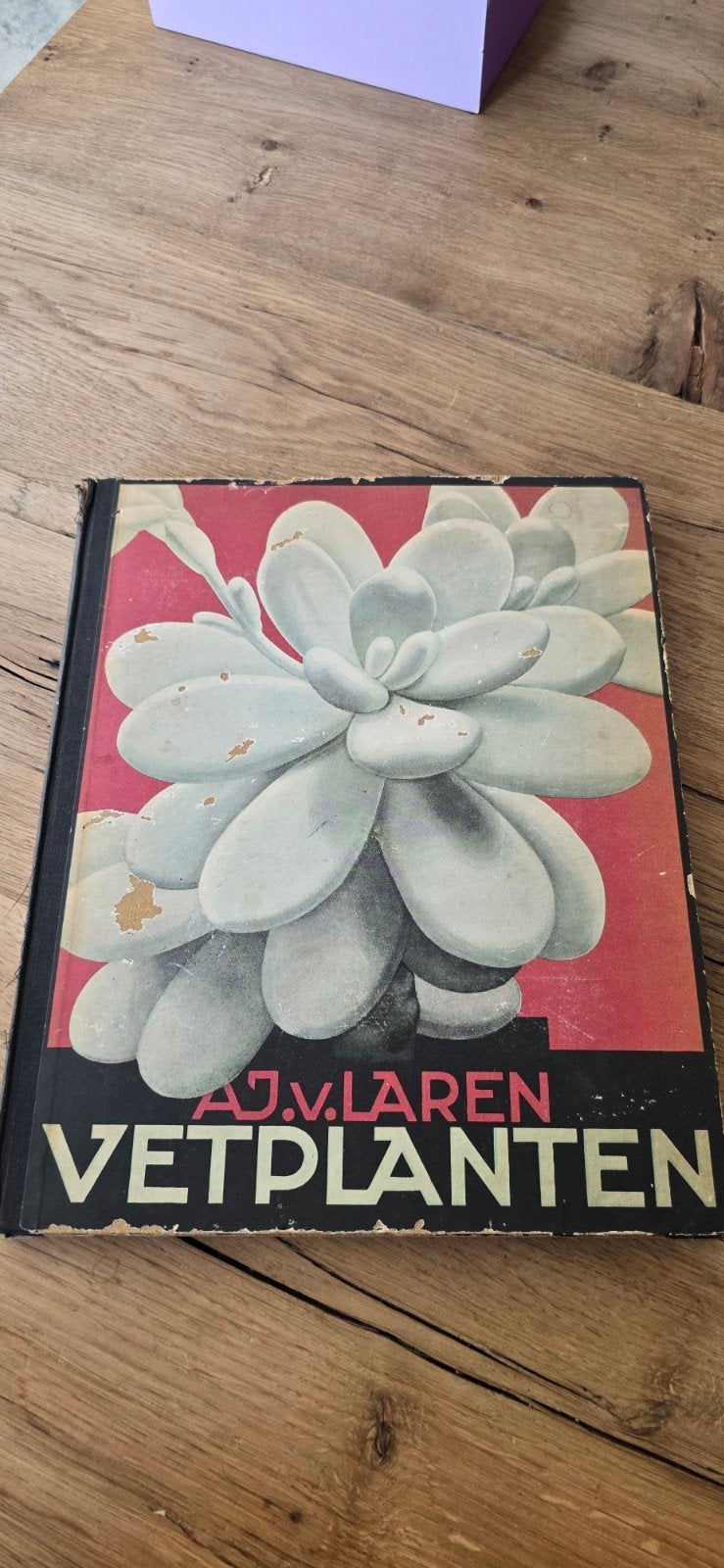 Oud boek: Vetplanten door A.J.V. Laren (1932), Ophalen of Verzenden, Gelezen, Bloemen, Planten en Bomen, A.J.V. Laren