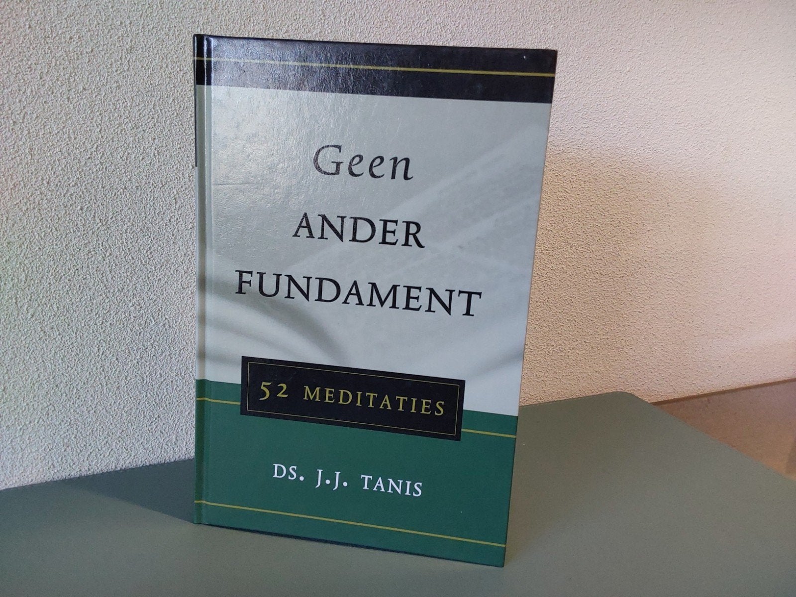 Geen ander Fundament  / Ds J.J. Tanis, Ophalen of Verzenden, Nieuw, J.J. Tanis, Christendom | Protestants