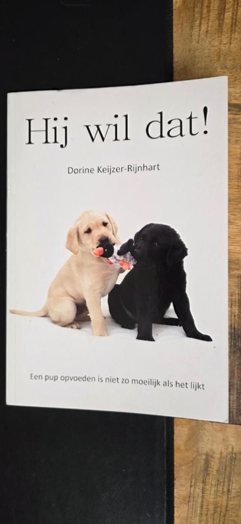 Hij wil dat! - Dorien Keijzer-Rijnhart, Ophalen of Verzenden, Gelezen, Honden, Dorien Keijzer-Rijnhart