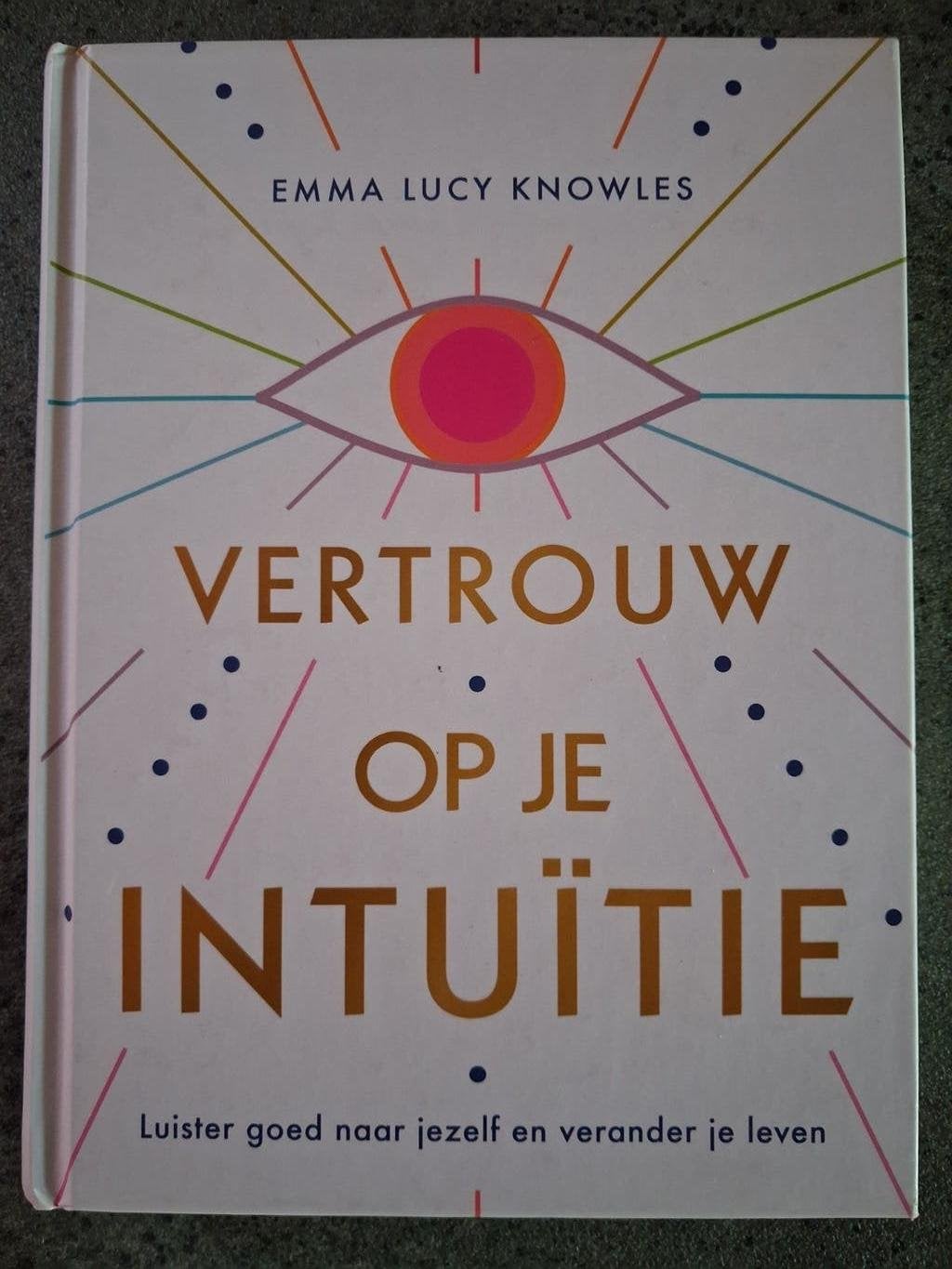 Emma Lucy Knowles - Vertrouw op je intuïtie, Achtergrond en Informatie, Spiritualiteit algemeen, Nieuw, Ophalen of Verzenden