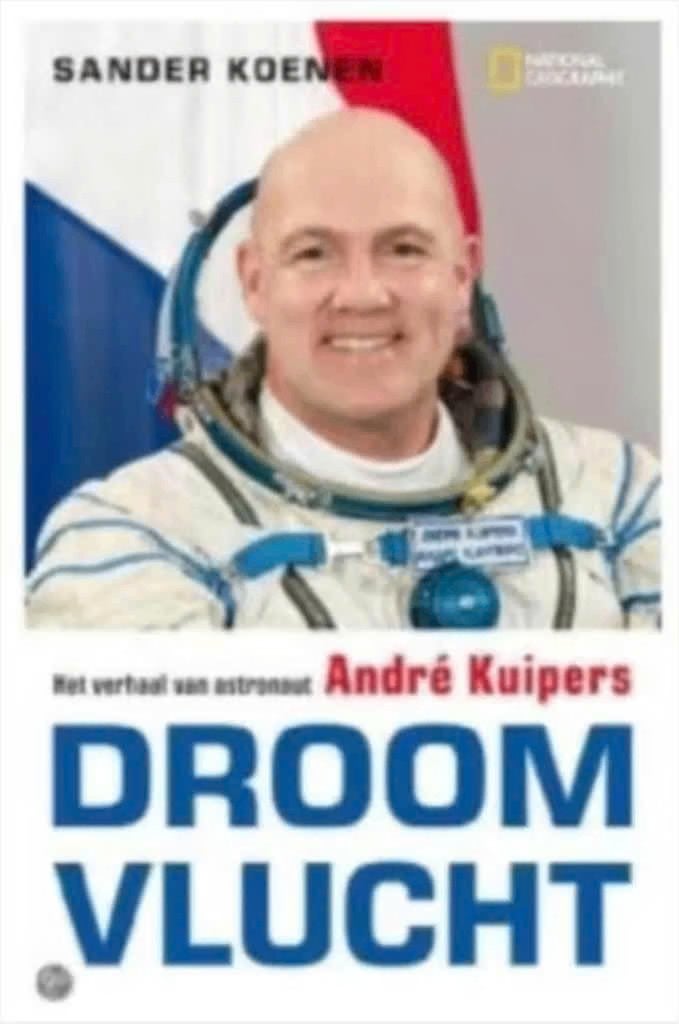 Droomvlucht (het verhaal van astronaut Andre Kuipers), Boeken, Ophalen of Verzenden, Natuurwetenschap