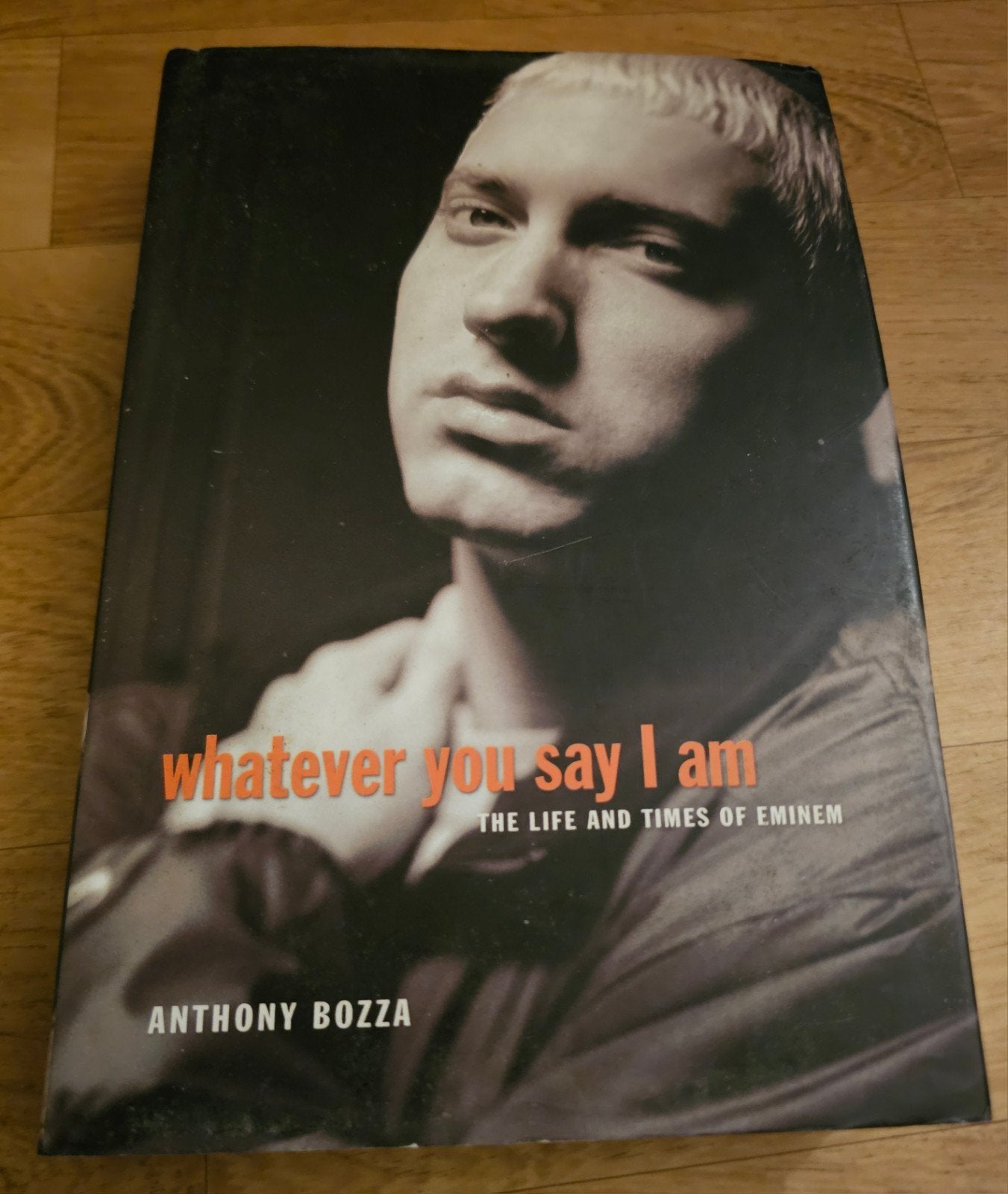 Whatever You Say I Am The Life And Times Of Eminem - Anthony, Ophalen of Verzenden