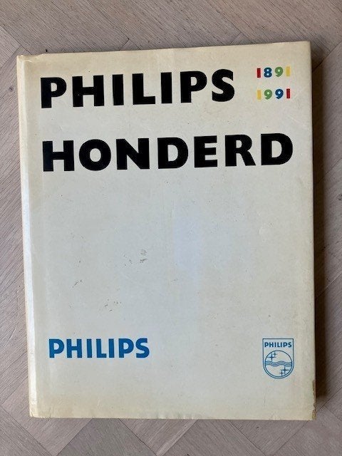 Philips Honderd 1891 1991, Boeken, Ophalen, Diverse auteurs, Zo goed als nieuw, Overige onderwerpen