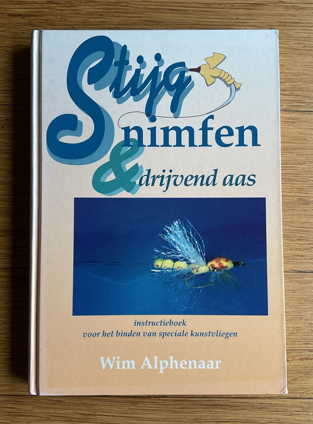 Stijgnimfen & drijvend aas - Wim Alphenaar, Ophalen of Verzenden, Gelezen