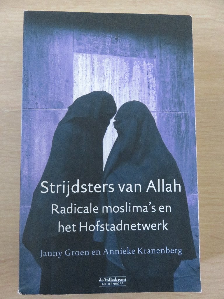 Strijdsters van Allah - Janny Groen & Annieke Kranenberg, Ophalen of Verzenden, Zo goed als nieuw, J.Groen & A.Kranenberg, Nederland