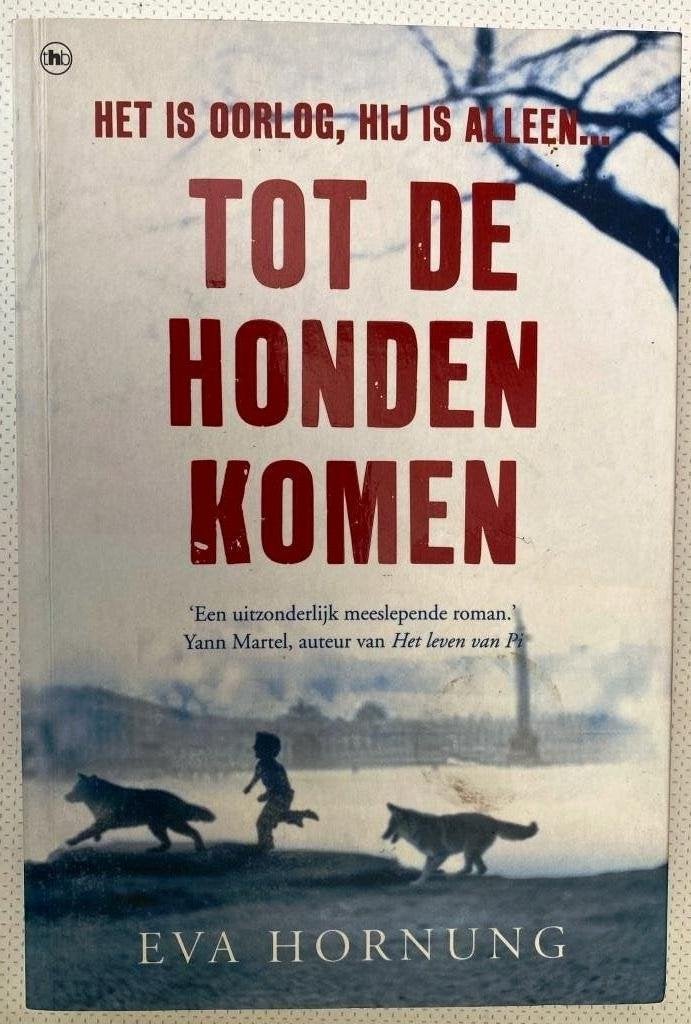 Tot de honden komen - Eva Hornung, Ophalen of Verzenden, Zo goed als nieuw, Eva Hornung
