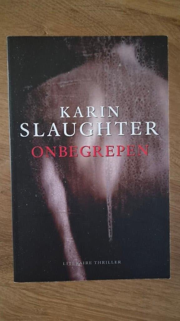onbegrepen - Karin Slaughter, Ophalen of Verzenden, Zo goed als nieuw, Karin Slaughter