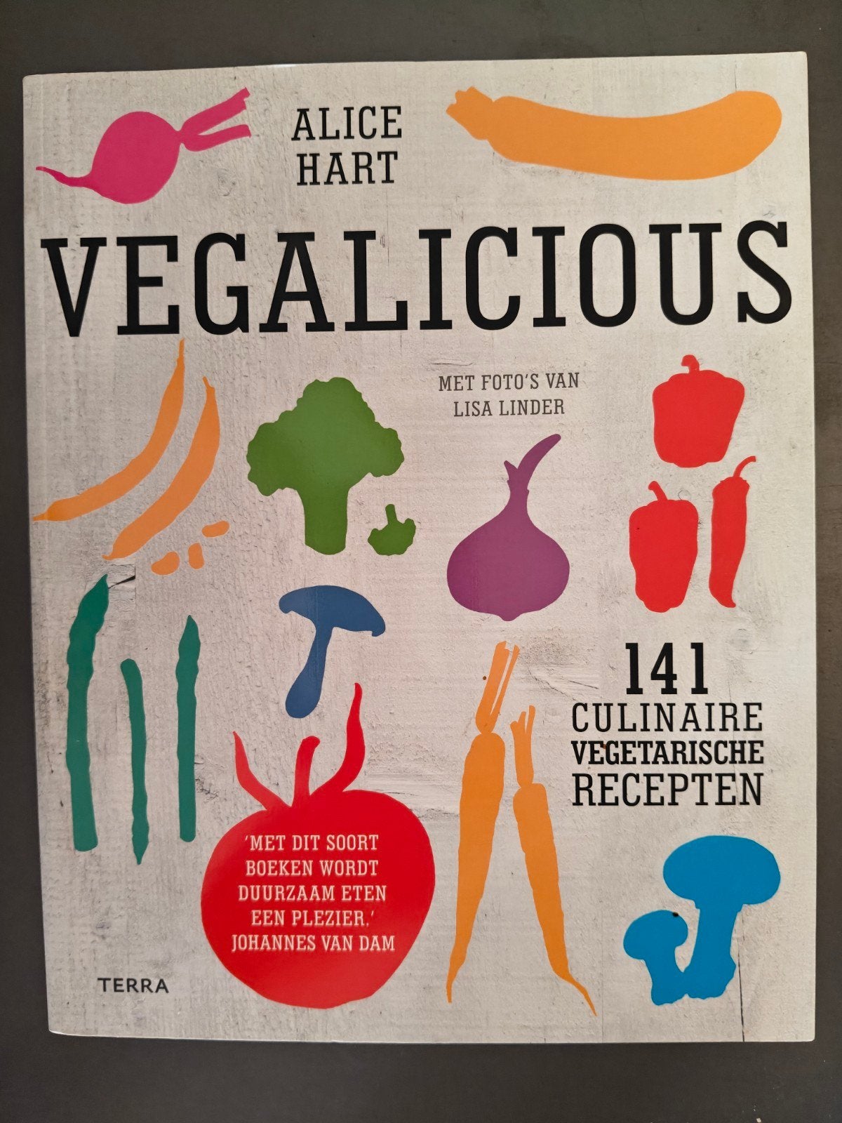 Alice Hart - Vegalicious; 141 culinair vegetarische recepten, Boeken, Vegetarisch, Ophalen of Verzenden, Zo goed als nieuw, Europa