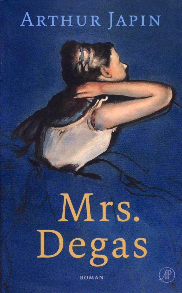 Mrs. Degas - Arthur Japin, Boeken, Ophalen of Verzenden, Zo goed als nieuw, Arthur Japin, Nederland