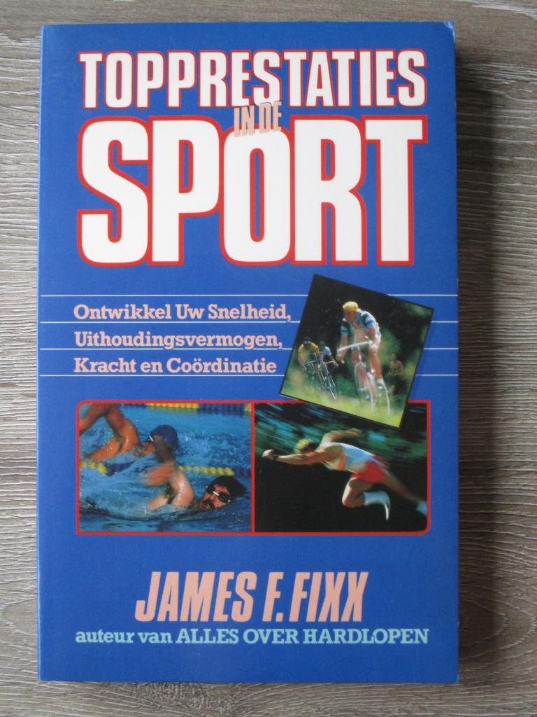 Topprestaties in de sport - James F. Fixx, Ophalen of Verzenden, Gelezen, Watersport en Hengelsport