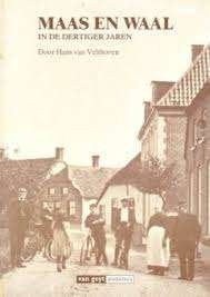 Maas en Waal in de Dertiger Jaren - Hans van Velthoven HC, 20e eeuw of later, Hans van Velthoven, Ophalen of Verzenden, Zo goed als nieuw